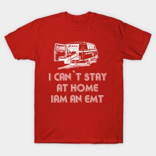 I can't stay at home i'm an EMT T-Shirt|we fight when other`s can`t T-shirt|i’m a CNA We Fight when Others can’t anymore T Shirt T-Shirt